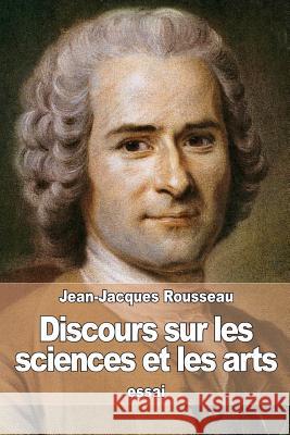 Discours sur les sciences et les arts Rousseau, Jean-Jacques 9781508577102 Createspace - książka