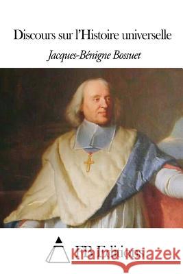 Discours sur l'Histoire universelle Fb Editions 9781505321111 Createspace - książka