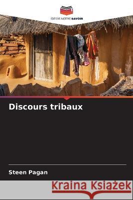 Discours tribaux Steen Pagan 9786205612293 Editions Notre Savoir - książka