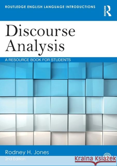 Discourse Analysis: A Resource Book for Students Rodney H. Jones 9781138669673 Taylor & Francis Ltd - książka