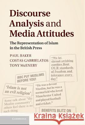 Discourse Analysis and Media Attitudes: The Representation of Islam in the British Press Baker, Paul 9781107008823  - książka