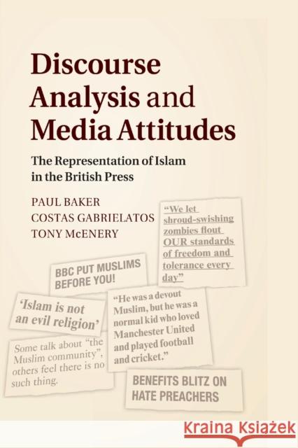 Discourse Analysis and Media Attitudes: The Representation of Islam in the British Press Paul Baker Costas Gabrielatos Tony McEnery 9781108790611 Cambridge University Press - książka