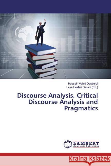 Discourse Analysis, Critical Discourse Analysis and Pragmatics Vahid Dastjerdi, Hossein 9786200223470 LAP Lambert Academic Publishing - książka