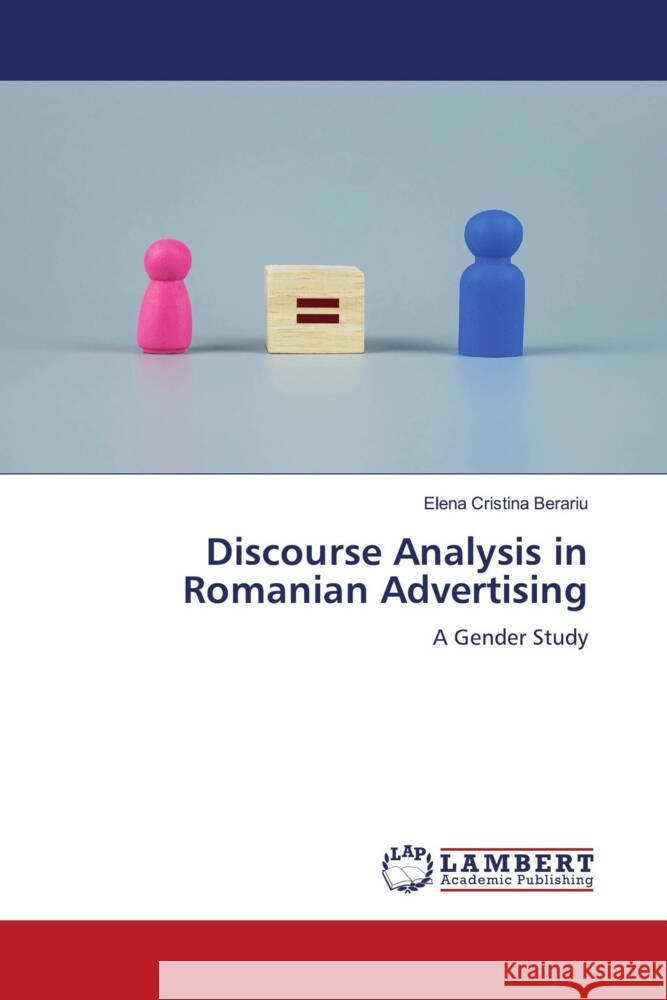 Discourse Analysis in Romanian Advertising Elena Cristina Berariu 9786208012403 LAP Lambert Academic Publishing - książka