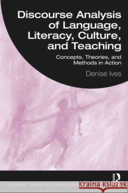 Discourse Analysis of Language, Literacy, Culture, and Teaching  9781032161792 Taylor & Francis Ltd - książka