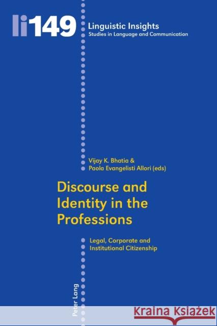 Discourse and Identity in the Professions: Legal, Corporate and Institutional Citizenship Gotti, Maurizio 9783034310796 Peter Lang AG, Internationaler Verlag der Wis - książka