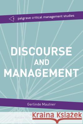 Discourse and Management: Critical Perspectives Gerlinde Mautner 9781137300379 Palgrave MacMillan - książka