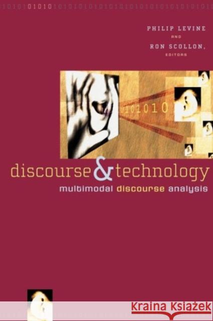 Discourse and Technology: Multimodal Discourse Analysis Levine, Philip 9781589011014 Georgetown University Press - książka