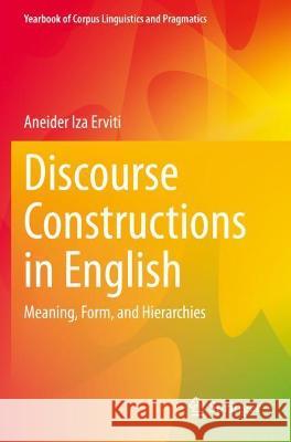 Discourse Constructions in English: Meaning, Form, and Hierarchies Iza Erviti, Aneider 9783030716820 Springer International Publishing - książka