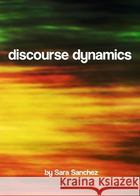 Discourse Dynamics Sara Sanchez 9781443824866 Cambridge Scholars Publishing (RJ) - książka