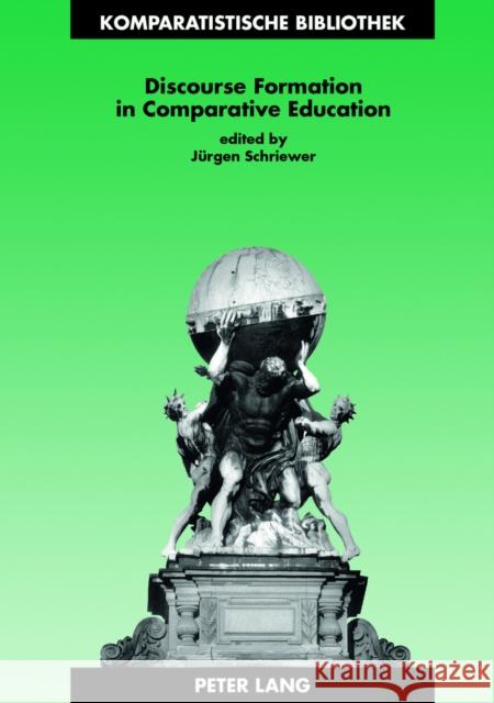 Discourse Formation in Comparative Education Juergen Schriewer 9783631635889 Lang, Peter, Gmbh, Internationaler Verlag Der - książka