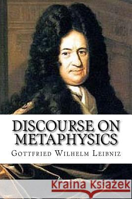 Discourse on Metaphysics Gottfried Wilhelm Leibniz 9781537436272 Createspace Independent Publishing Platform - książka