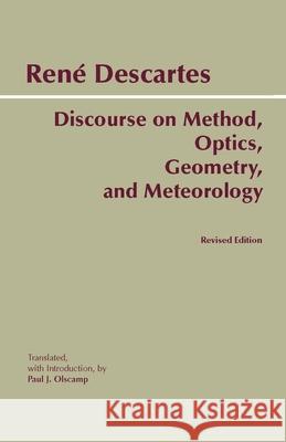 Discourse on Method, Optics, Geometry, and Meteorology Rene Descartes 9780872205673 Hackett Publishing Co, Inc - książka