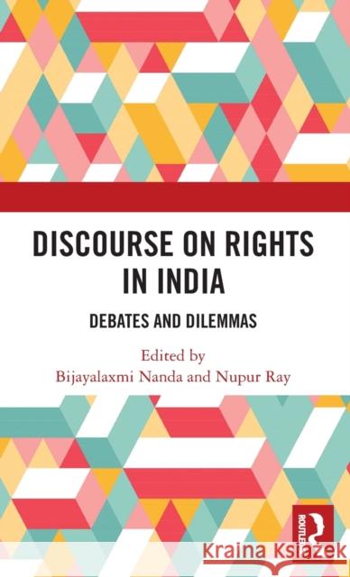Discourse on Rights in India: Debates and Dilemmas Bijayalaxmi Nanda Nupur Ray 9781138056244 Routledge Chapman & Hall - książka