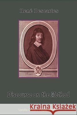 Discourse on the Method Rene Descartes 9781721826803 Createspace Independent Publishing Platform - książka