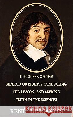Discourse on the Method of Rightly Conducting the Reason, and Seeking Truth in the Sciences Rene Descartes 9781604503067 ARC Manor - książka