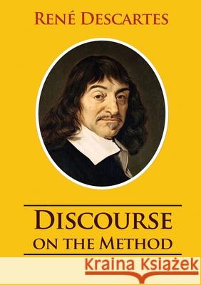 Discourse on the Method: unabridged 1637 René Descartes version Descartes, René 9782382742303 Les Prairies Numeriques - książka