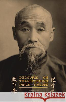 Discourse on Transforming Inner Nature: Hua Xing Tan Wang Fengyi Johan Hausen Jonas Todd Akers 9781727350531 Createspace Independent Publishing Platform - książka