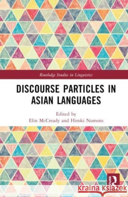 Discourse Particles in Asian Languages  9781032547589 Taylor & Francis Ltd - książka