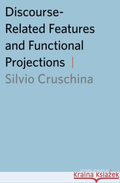 Discourse-Related Features and Functional Projections Silvio Cruschina 9780199759613 Oxford University Press, USA - książka