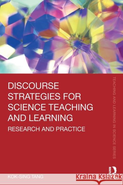 Discourse Strategies for Science Teaching and Learning: Research and Practice Kok-Sing Tang 9780367344245 Routledge - książka