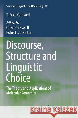 Discourse, Structure and Linguistic Choice: The Theory and Applications of Molecular Sememics Price Caldwell, T. 9783030092313 Springer - książka