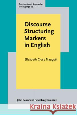 Discourse Structuring Markers in English Elizabeth Closs (Stanford University) Traugott 9789027210913 John Benjamins Publishing Co - książka