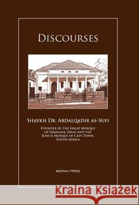 Discourses Shaykh Abdalqadir As-Sufi 9780620469302 Madinah Press - książka