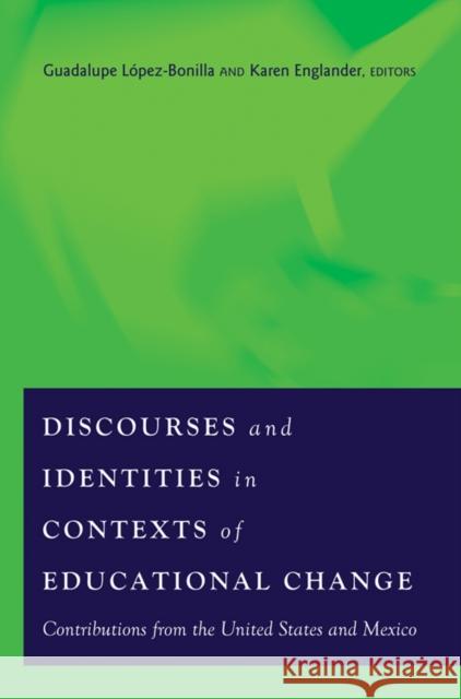 Discourses and Identities in Contexts of Educational Change: Contributions from the United States and Mexico Steinberg, Shirley R. 9781433109287 Peter Lang Publishing Inc - książka