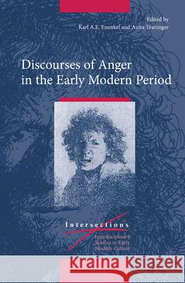 Discourses of Anger in the Early Modern Period Karl A.E. Enenkel, Anita Traninger 9789004300828 Brill - książka