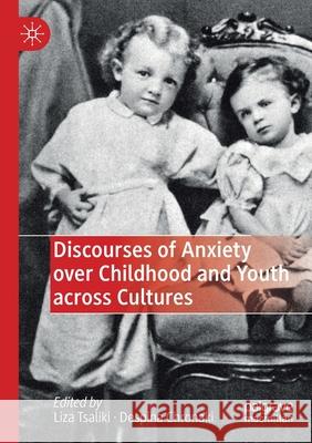 Discourses of Anxiety Over Childhood and Youth Across Cultures Liza Tsaliki Despina Chronaki 9783030464387 Palgrave MacMillan - książka