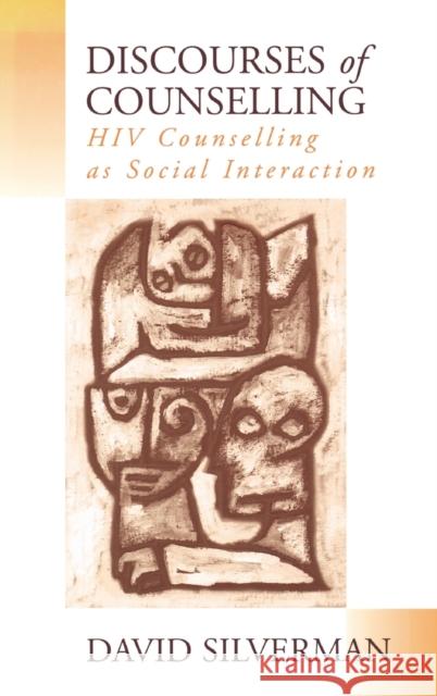 Discourses of Counselling: HIV Counselling as Social Interaction Silverman, David 9780803976610 SAGE Publications Ltd - książka