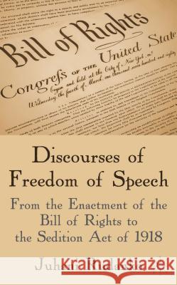 Discourses of Freedom of Speech: From the Enactment of the Bill of Rights to the Sedition Act of 1918 Rudanko, J. 9781137030597 Palgrave MacMillan - książka