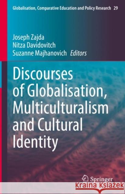 Discourses of Globalisation, Multiculturalism and Cultural Identity Joseph Zajda Nitza Davidovitch Suzanne Majhanovich 9783030926076 Springer - książka