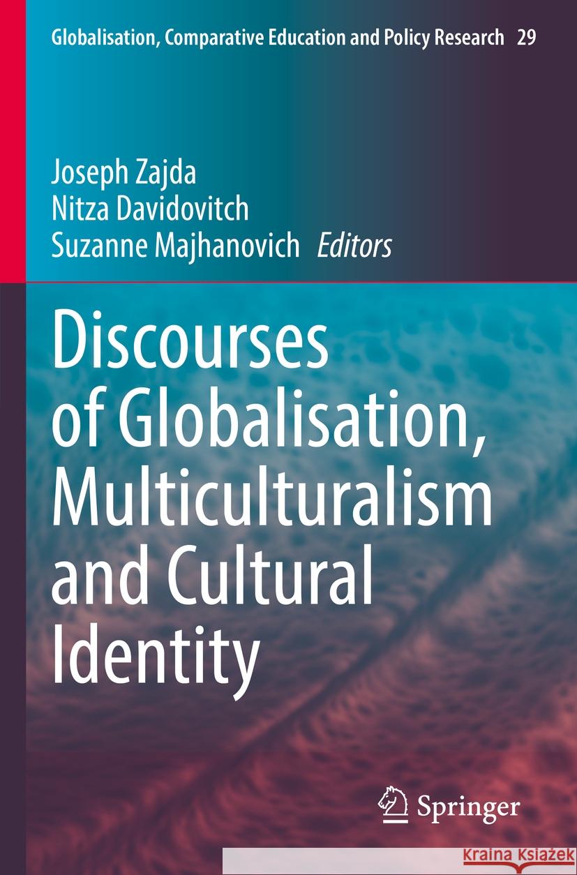 Discourses of Globalisation, Multiculturalism and Cultural Identity Joseph Zajda Nitza Davidovitch Suzanne Majhanovich 9783030926106 Springer - książka