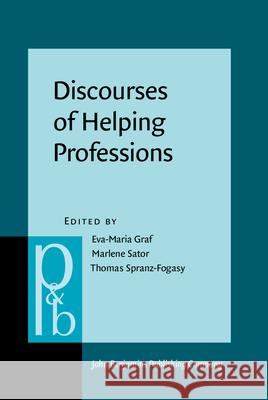 Discourses of Helping Professions Eva-Maria Graf Marlene Sator Thomas Spranz-Fogasy 9789027256577 John Benjamins Publishing Co - książka