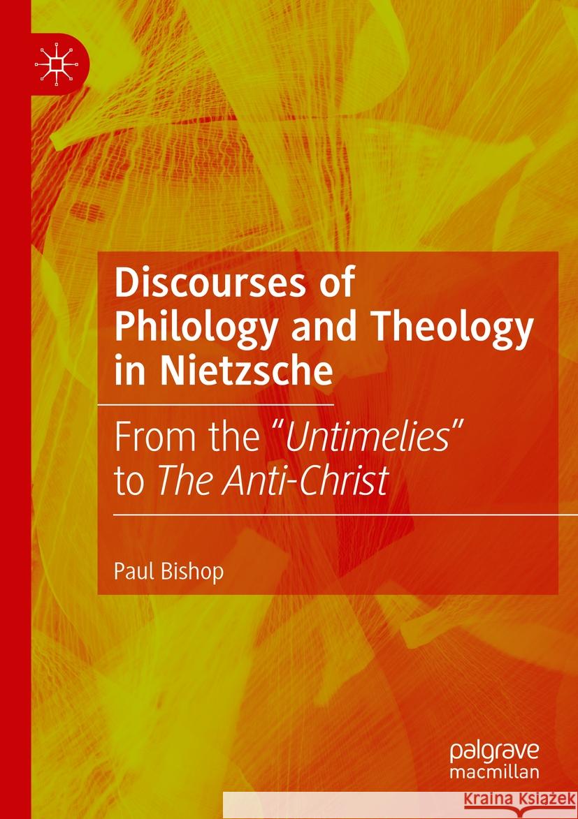 Discourses of Philology and Theology in Nietzsche Bishop, Paul 9783031422744 Palgrave Macmillan - książka