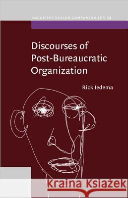 DISCOURSES OF POST-BUREAUCRATIC ORGANIZATION Rick Iedema 9789027232052 JOHN BENJAMINS PUBLISHING CO - książka