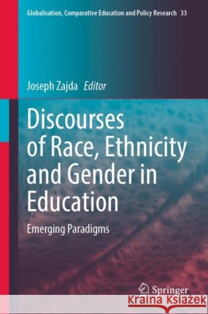 Discourses of Race, Ethnicity and Gender in Education: Emerging Paradigms Joseph Zajda 9783031149566 Springer - książka