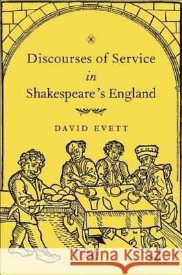 Discourses of Service in Shakespeare's England David Evett 9781403968159 Palgrave MacMillan - książka