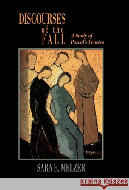 Discourses of the Fall: A Study of Pascal's Pensées Melzer, Sara E. 9780520055407 University of California Press - książka