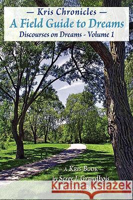 Discourses on Dreams Mark Bukator Serge Grandbois 9781438917047 Authorhouse - książka