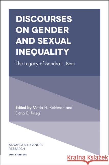 Discourses on Gender and Sexual Inequality: The Legacy of Sandra L. Bem Marcia Texler Segal Vasilikie P. Demos Marla Kohlman 9781787431973 Emerald Publishing Limited - książka