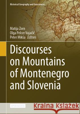 Discourses on Mountains of Montenegro and Slovenia Matija Zorn Olga Pelce Peter Miksa 9783031990168 Springer - książka
