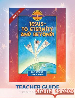 Discover 4 Yourself Teacher Guide: Jesus-To Eternity and Beyond! Elizabeth a. McAllister 9781888655407 Precept Minstries International - książka