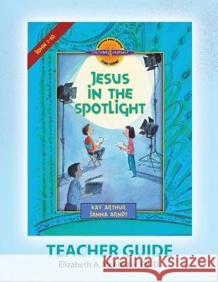 Discover 4 Yourself(r) Teacher Guide: Jesus in the Spotlight Elizabeth a McAllister 9781888655384 Precept Minstries International - książka