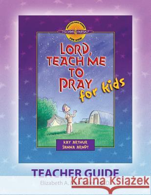 Discover 4 Yourself(r) Teacher Guide: Lord, Teach Me to Pray for Kids Elizabeth a McAllister 9781934884010 Precept Minstries International - książka