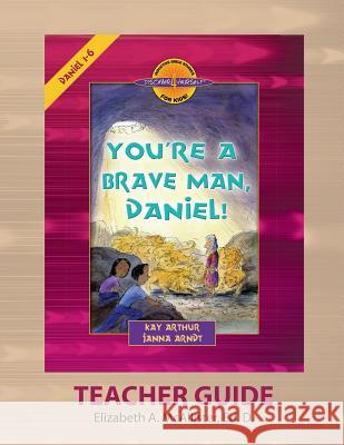 Discover 4 Yourself(r) Teacher Guide: You're a Brave Man, Daniel! Elizabeth a. McAllister 9781888655476 Precept Minstries International - książka