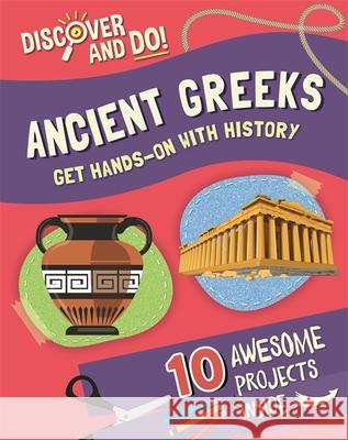 Discover and Do: Ancient Greeks Jane Lacey 9781445177434 Hachette Children's Group - książka
