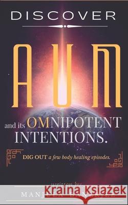 Discover Aum and Its Omnipotent Intentions. Manjula Banerjee 9798450857022 Independently Published - książka